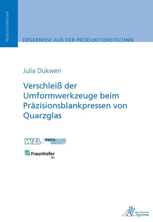 Produktbild: Verschlei&szlig; der Umformwerkzeuge beim Pr&auml;zisionsblankpressen von Quarzglas