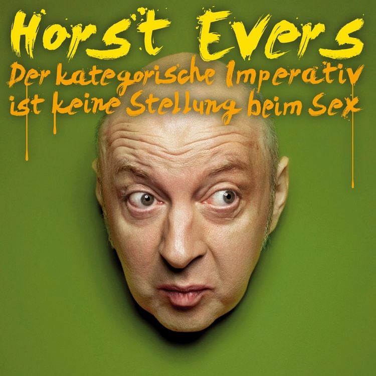 Produktbild: Horst Evers, Der kategorische Imperativ ist keine Stellung beim Sex