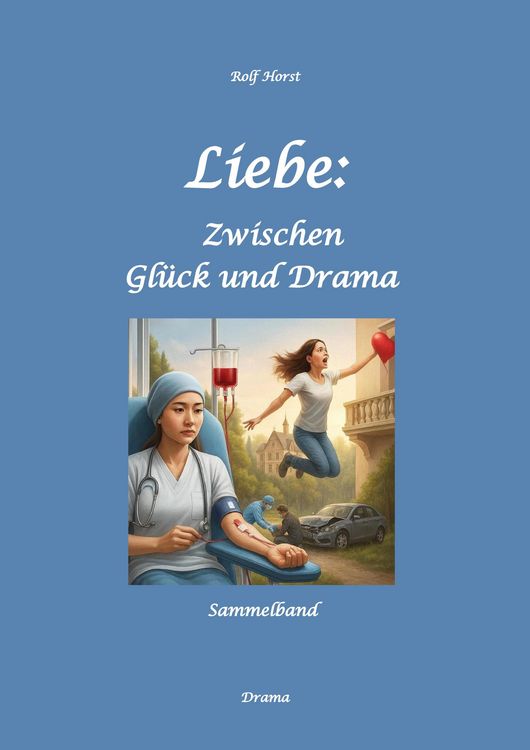 Produktbild: Liebe: Zwischen Gl&uuml;ck und Drama - Suizid, erweiterter Suizid, Verlobung, Trennung, Betrug, Kunststudium, Galerie, Leuk&auml;mie, Alkoholsucht, K&ouml;rperverlet