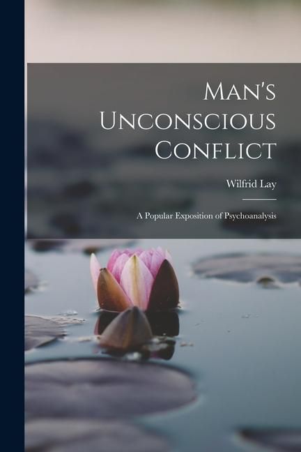 Produktbild: Man's Unconscious Conflict; A Popular Exposition of Psychoanalysis