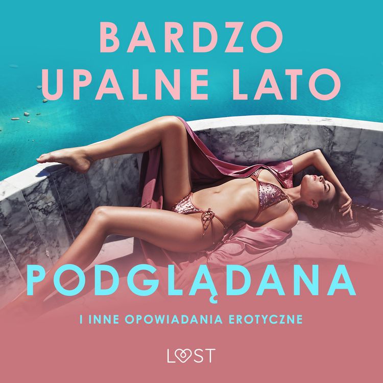 Produktbild: Bardzo upalne lato, Podglądana i inne opowiadania erotyczne