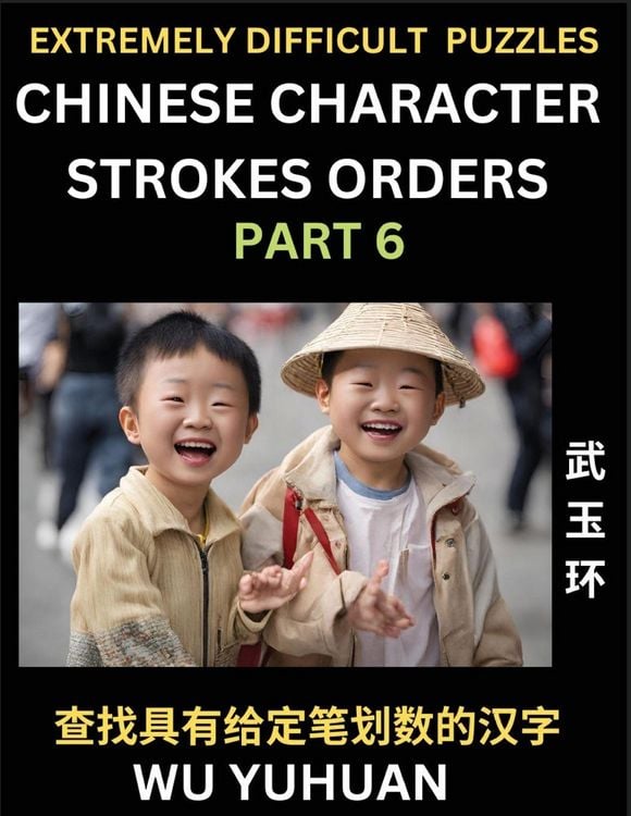 Produktbild: Extremely Difficult Level of Counting Chinese Character Strokes Numbers (Part 6)- Advanced Level Test Series, Learn Counting Number of Strokes in Mandarin Chinese Character Writing, Easy Lessons (HSK All Levels), Simple Mind Game Puzzles, Answers, Simplif