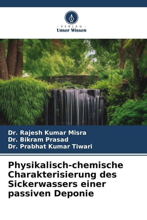Produktbild: Physikalisch-chemische Charakterisierung des Sickerwassers einer passiven Deponie