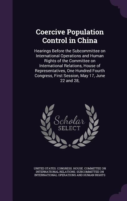 Produktbild: Coercive Population Control in China: Hearings Before the Subcommittee on International Operations and Human Rights of the Committee on International