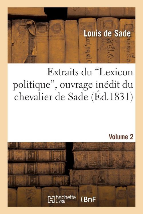 Produktbild: Extraits du 'Lexicon politique', ouvrage in&eacute;dit du chevalier de Sade. Volume 2
