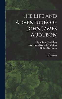 Produktbild: The Life and Adventures of John James Audubon [microform]: the Naturalist
