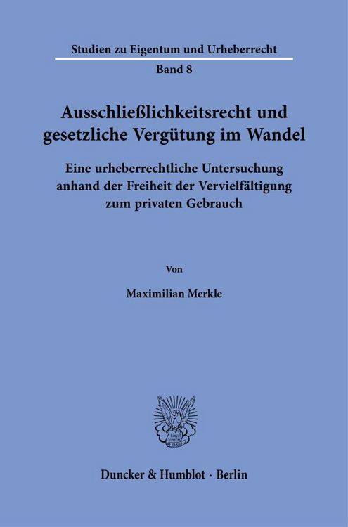 Produktbild: Ausschlie&szlig;lichkeitsrecht und gesetzliche Verg&uuml;tung im Wandel