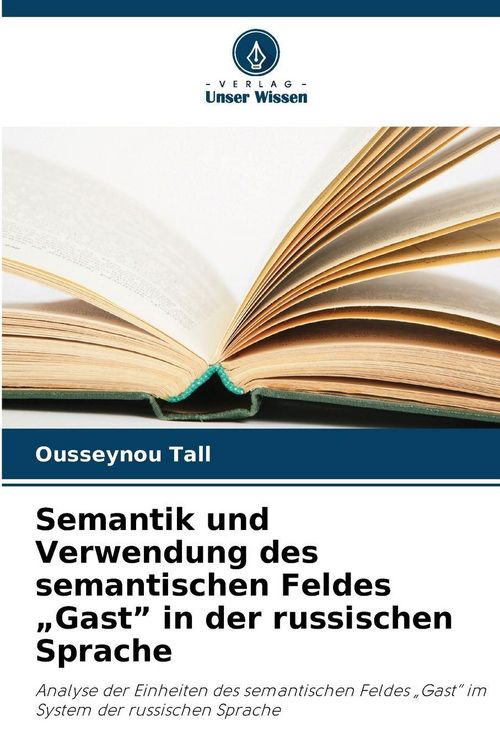 Produktbild: Semantik und Verwendung des semantischen Feldes "Gast" in der russischen Sprache