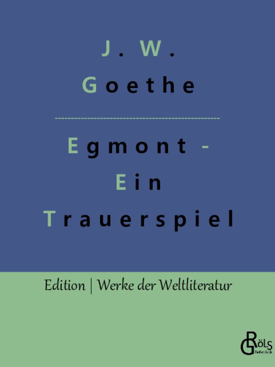 Bild vom Artikel Egmont vom Autor Johann Wolfgang von Goethe