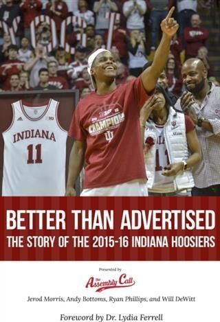 Produktbild: Better Than Advertised: The Story of the 2015-16 Indiana Hoosiers