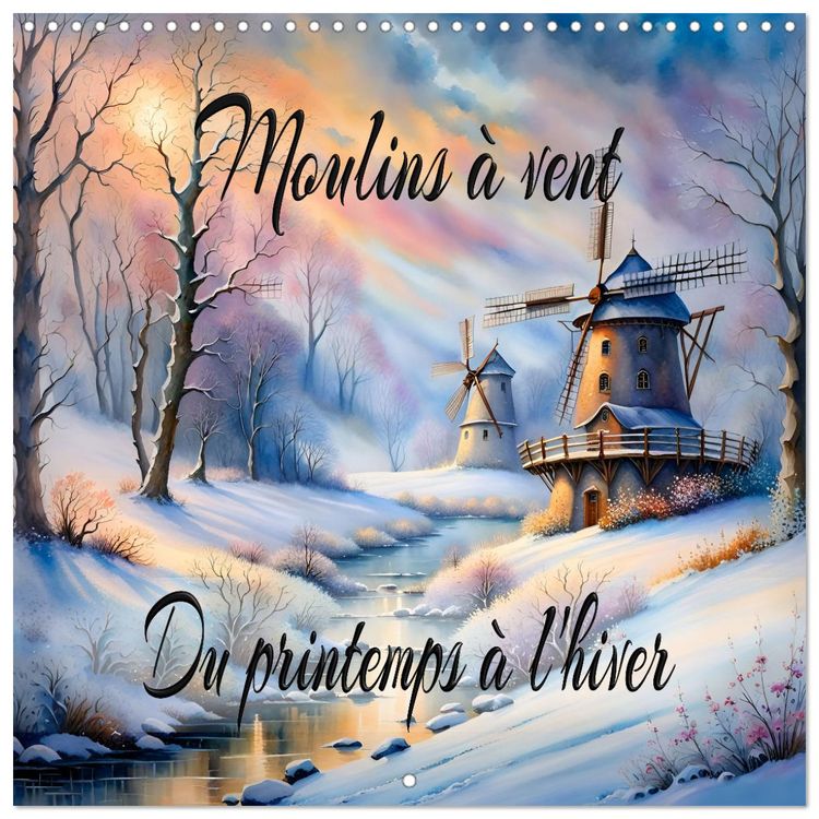 Produktbild: Moulins &agrave; vent Du printemps &agrave; l'hiver (Calendrier mural carr&eacute; 2026 30x30 cm) Calendrier double avec une page pour vos prises de notes