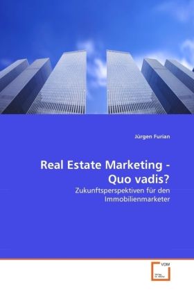 Produktbild: Furian, J: Real Estate Marketing - Quo vadis?