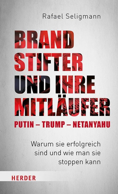 Produktbild: Brandstifter und ihre Mitl&auml;ufer &ndash; Putin &ndash; Trump &ndash; Netanyahu