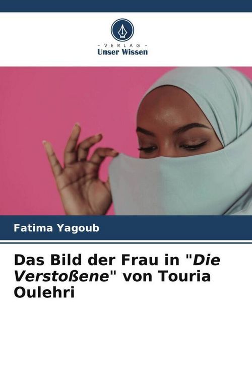 Produktbild: Das Bild der Frau in "Die Versto&szlig;ene" von Touria Oulehri
