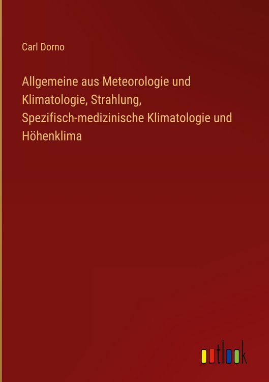 Produktbild: Allgemeine aus Meteorologie und Klimatologie, Strahlung, Spezifisch-medizinische Klimatologie und H&ouml;henklima