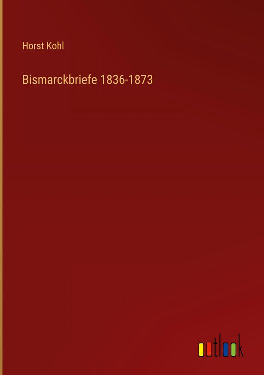 Produktbild: Bismarckbriefe 1836-1873