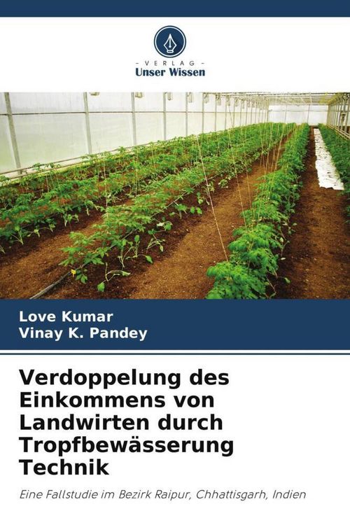 Produktbild: Verdoppelung des Einkommens von Landwirten durch Tropfbew&auml;sserung Technik