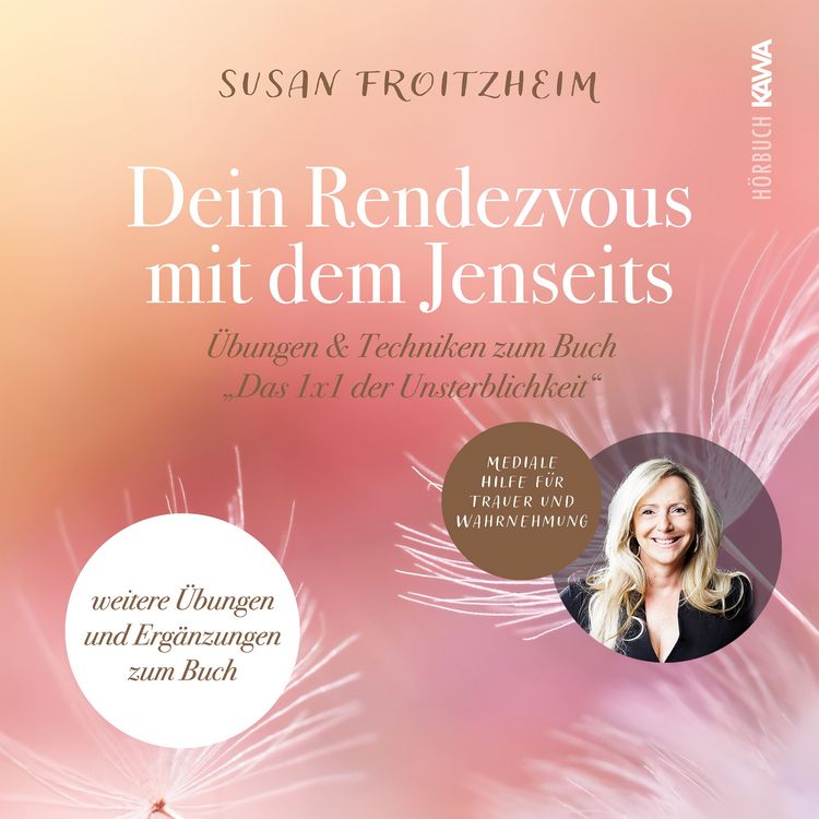 Produktbild: Deine Rendezvous mit dem Jenseits - &Uuml;bungen & Techniken zum Buch "Das 1x1 der Unsterblichkeit"