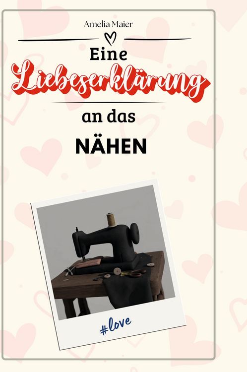 Produktbild: Eine Liebeserkl&auml;rung an das N&auml;hen
