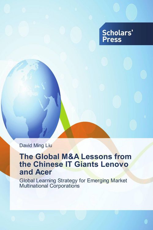 Produktbild: The Global M&A Lessons from the Chinese IT Giants Lenovo and Acer