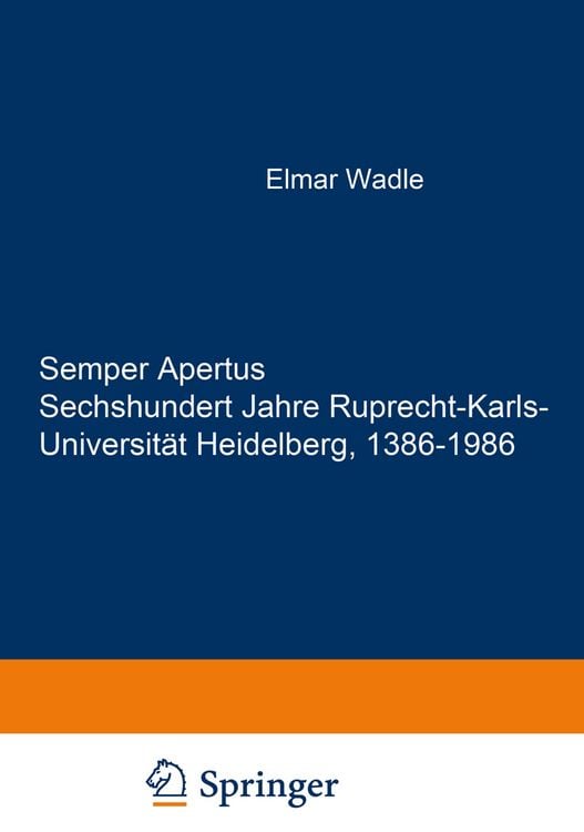 Produktbild: Semper Apertus. Sechshundert Jahre Ruprecht-Karls- Universit&auml;t Heidelberg, 1386-1986