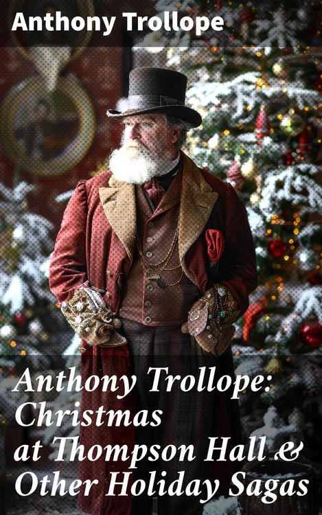 Produktbild: Anthony Trollope: Christmas at Thompson Hall & Other Holiday Sagas
