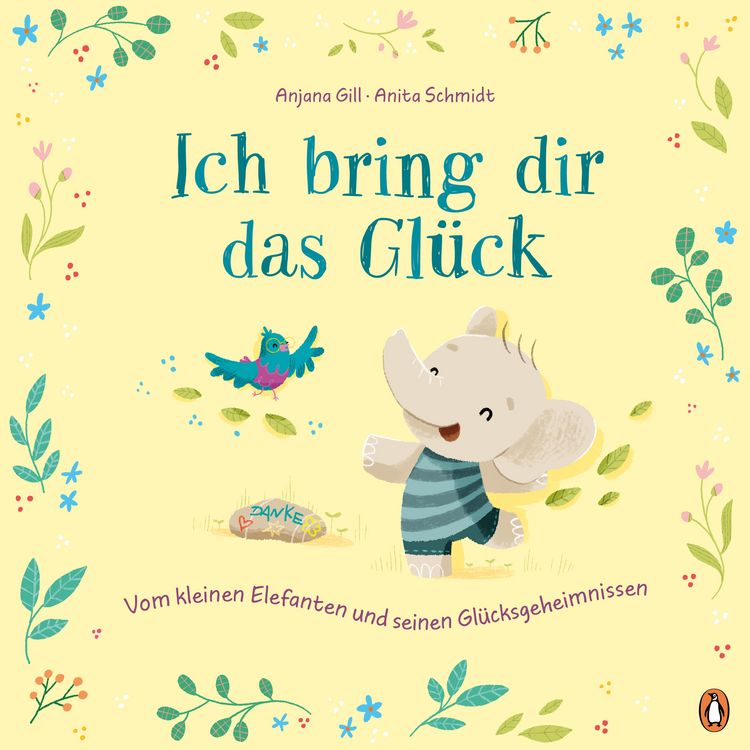 Produktbild: Ich bring dir das Gl&uuml;ck &ndash; Vom kleinen Elefanten und seinen Gl&uuml;cksgeheimnissen