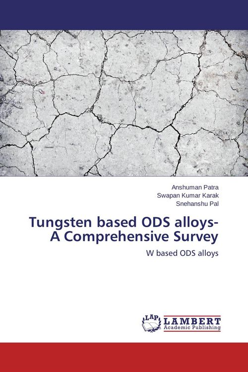Produktbild: Tungsten based ODS alloys- A Comprehensive Survey