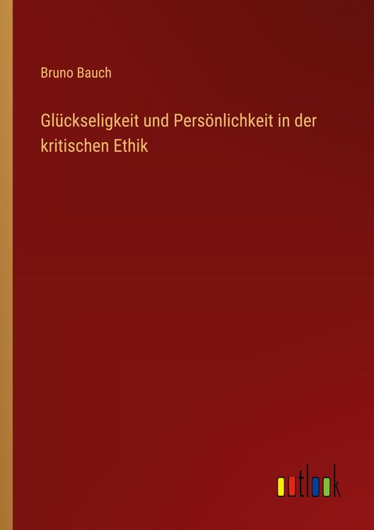Produktbild: Gl&uuml;ckseligkeit und Pers&ouml;nlichkeit in der kritischen Ethik