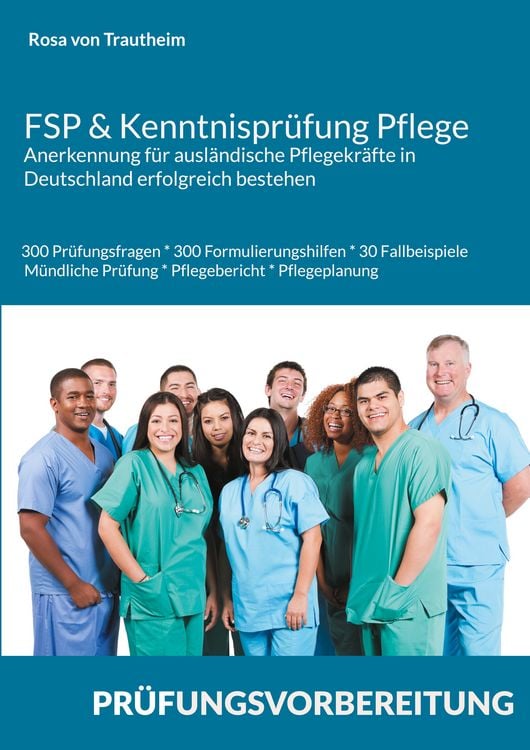 Produktbild: FSP & Kenntnispr&uuml;fung Pflege * Anerkennung f&uuml;r ausl&auml;ndische Pflegekr&auml;fte in Deutschland erfolgreich bestehen