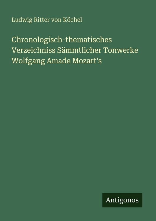 Produktbild: Chronologisch-thematisches Verzeichniss S&auml;mmtlicher Tonwerke Wolfgang Amade Mozart's