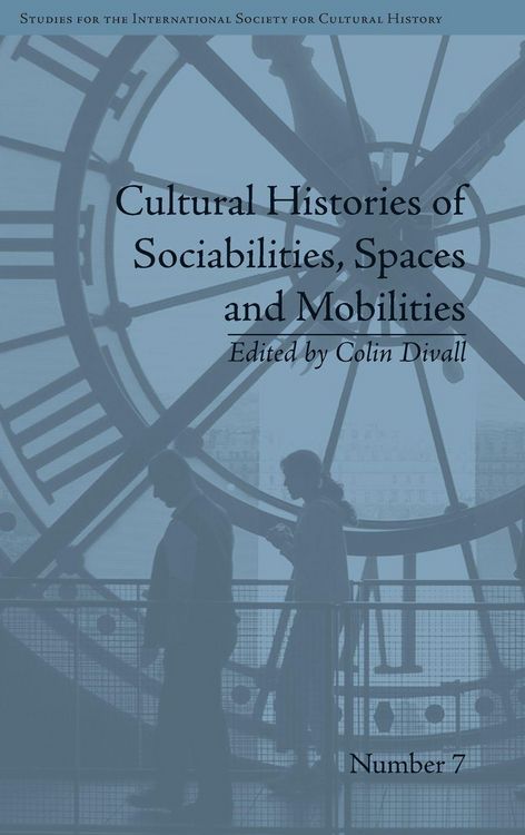 Produktbild: Cultural Histories of Sociabilities, Spaces and Mobilities