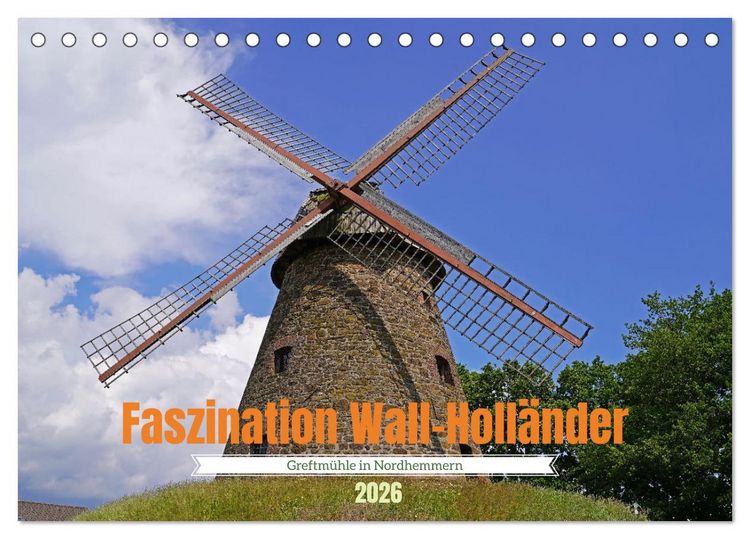 Produktbild: Faszination Wall-Holl&auml;nder Greftm&uuml;hle in Nordhemmern (Tischkalender 2026 DIN A5 quer), CALVENDO Monatskalender