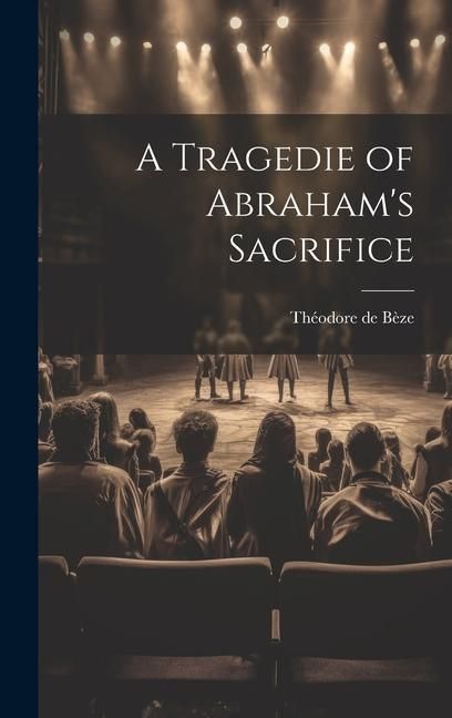 Produktbild: A Tragedie of Abraham's Sacrifice