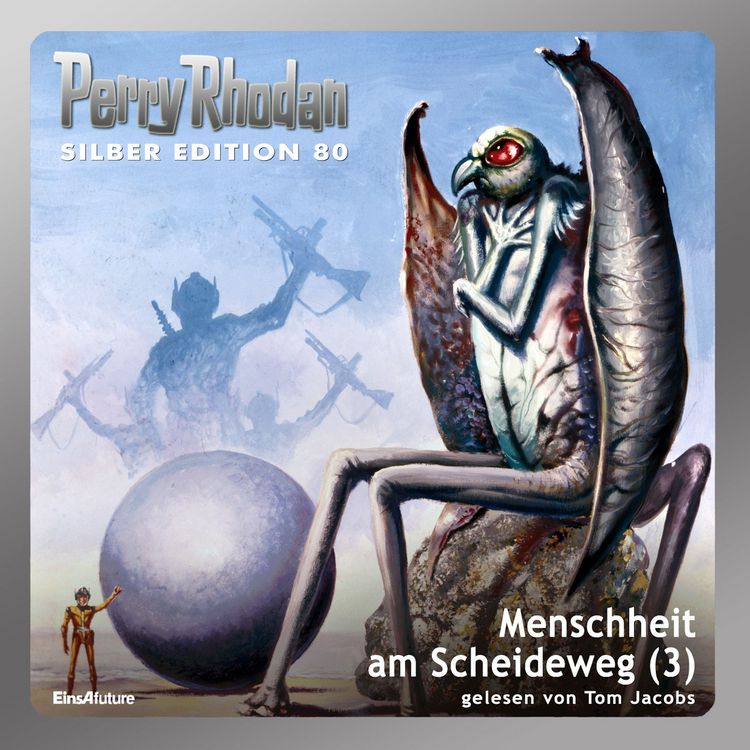 Produktbild: Perry Rhodan Silber Edition 80: Menschheit am Scheideweg (Teil 3)
