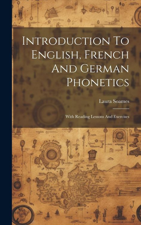 Produktbild: Introduction To English, French And German Phonetics: With Reading Lessons And Exercises