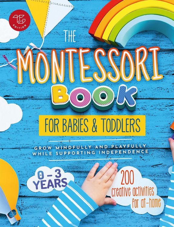 Produktbild: The Montessori Book for Babies and Toddlers: 200 Creative Activities for At-home to Help Children From Ages 0 to 3 - Grow Mindfully and Playfully whil