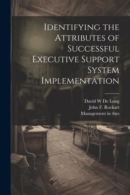 Produktbild: Identifying the Attributes of Successful Executive Support System Implementation