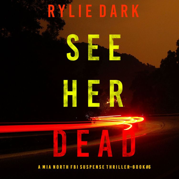 Produktbild: See Her Dead (A Mia North FBI Suspense Thriller&mdash;Book Six)