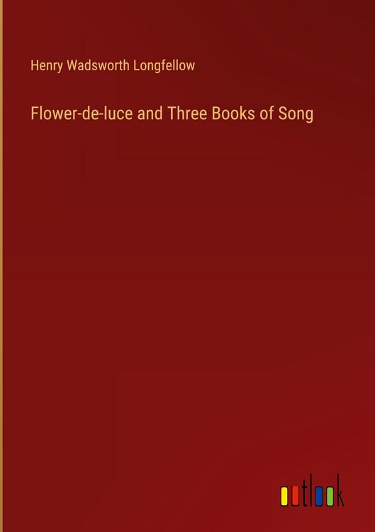 Produktbild: Flower-de-luce and Three Books of Song
