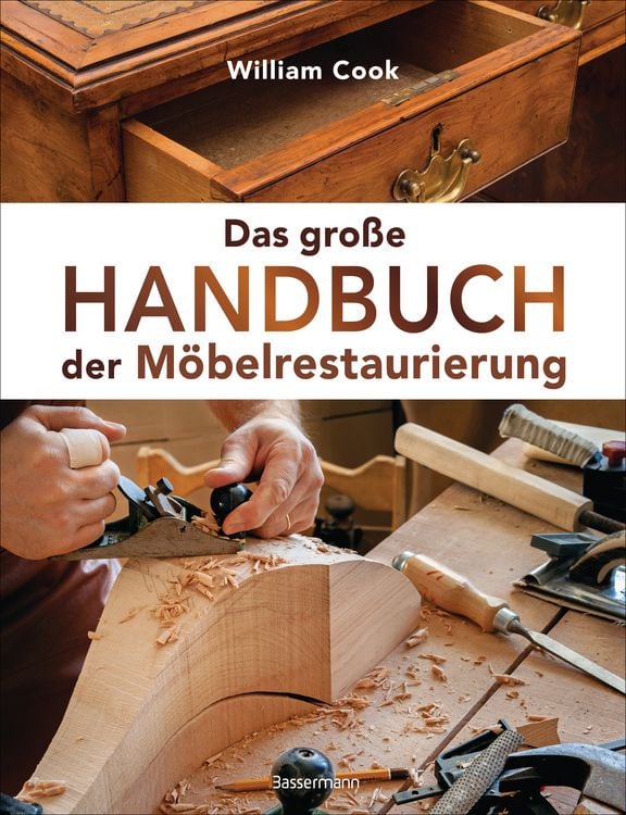 Produktbild: Das große Handbuch der Möbelrestaurierung. Selbst restaurieren, reparieren, aufarbeiten, pflegen – Schritt für Schritt