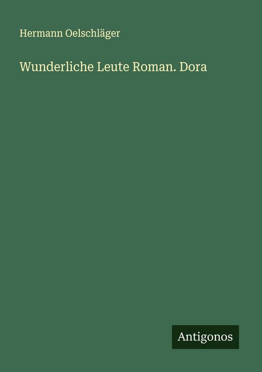 Produktbild: Wunderliche Leute Roman. Dora