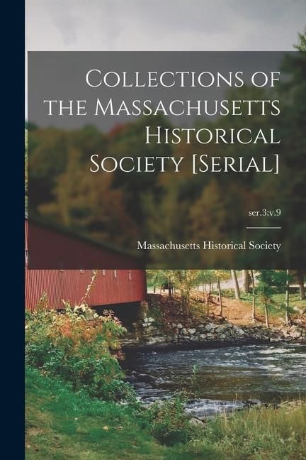 Produktbild: Collections of the Massachusetts Historical Society [serial]; ser.3: v.9
