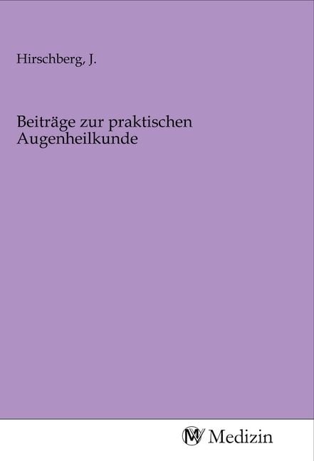 Produktbild: Beitr&auml;ge zur praktischen Augenheilkunde
