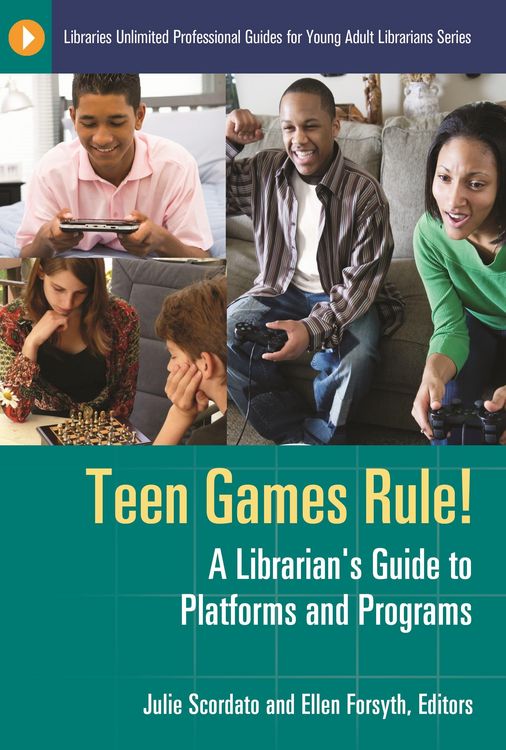 Produktbild: Teen Games Rule! A Librarian's Guide to Platforms and Programs