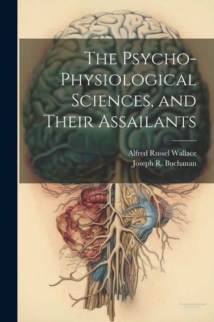 Produktbild: The Psycho-physiological Sciences, and Their Assailants