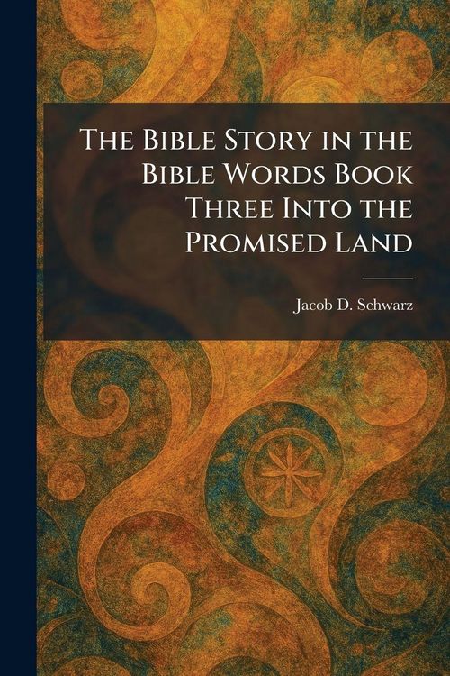 Produktbild: The Bible Story in the Bible Words Book Three Into the Promised Land