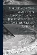Produktbild: Bulletin of the American Association of Jesuit Scientists, Eastern States Division; v.29