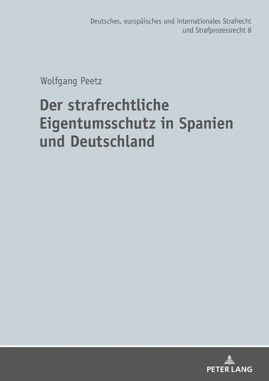 Produktbild: Der strafrechtliche Eigentumsschutz in Spanien und Deutschland