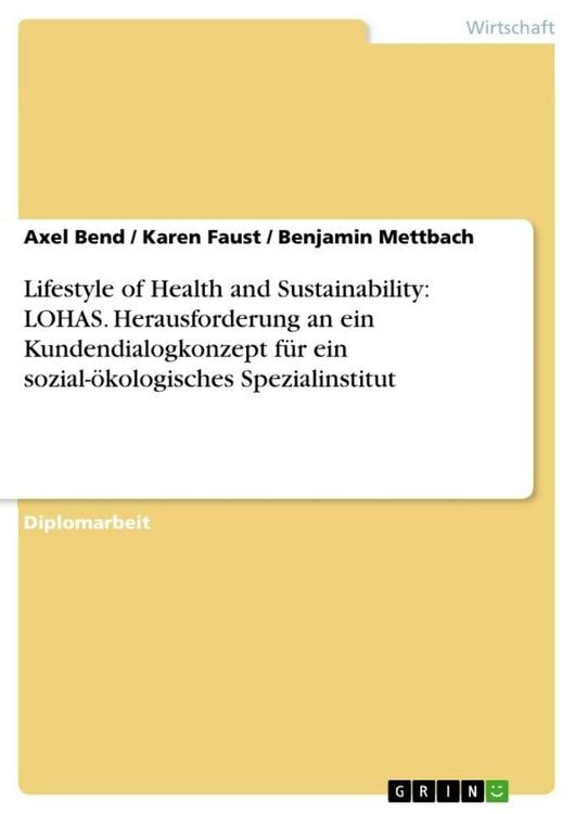 Produktbild: Lifestyle of Health and Sustainability: LOHAS. Herausforderung an ein Kundendialogkonzept f&uuml;r ein sozial-&ouml;kologisches Spezialinstitut